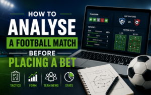 Read more about the article How to Analyse a Football Match Before Placing a Bet